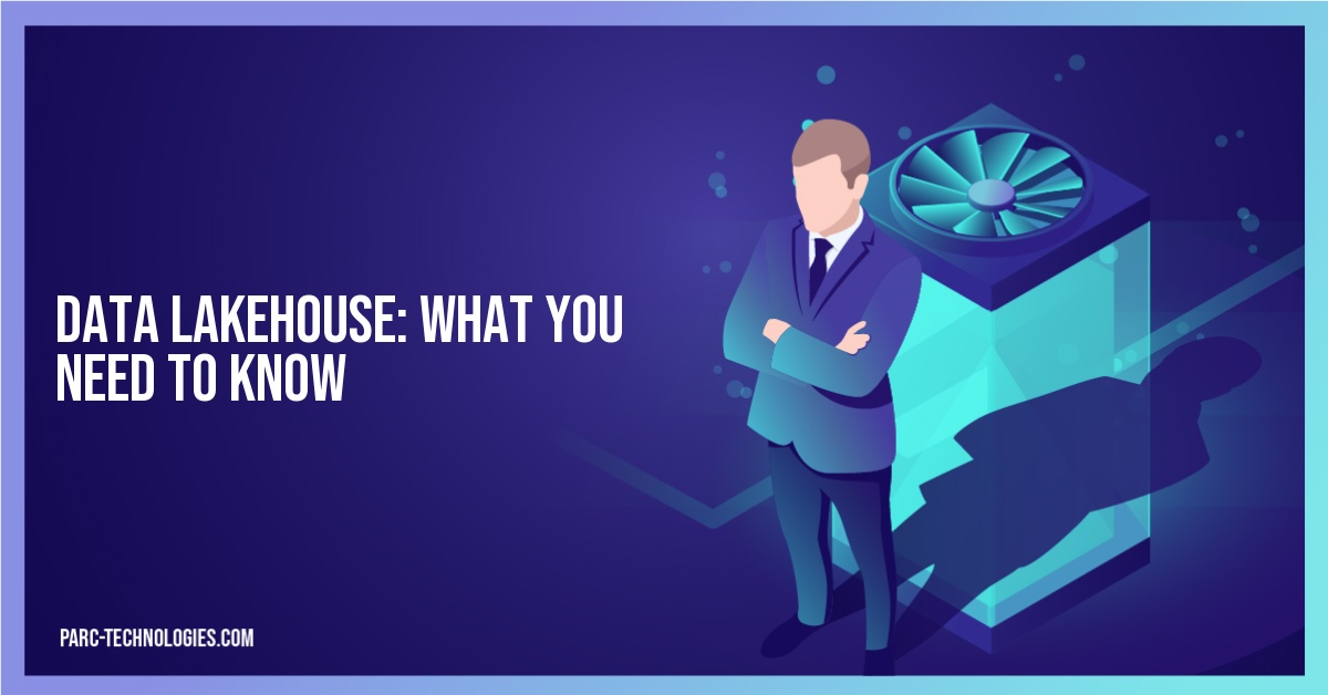 Data Lakehouse: What You Need to Know