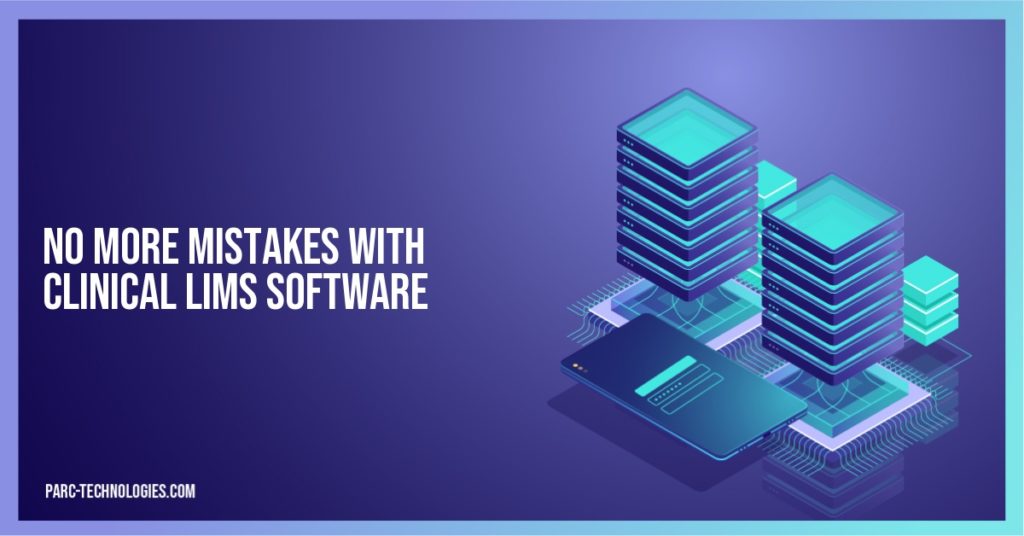 No More Mistakes With Clinical LIMS Software