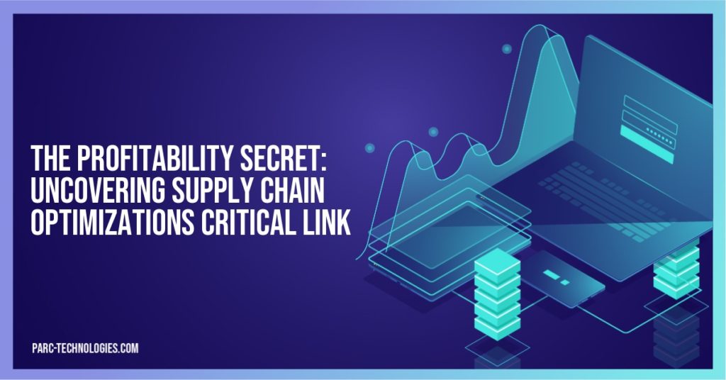 The Profitability Secret: Uncovering Supply Chain Optimizations Critical Link