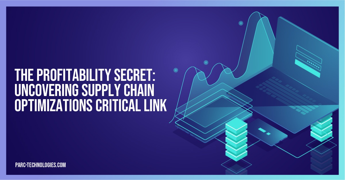 The Profitability Secret: Uncovering Supply Chain Optimizations Critical Link