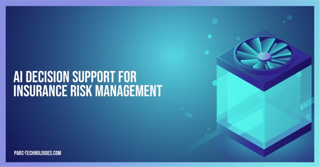 AI Decision Support for Insurance Risk Management