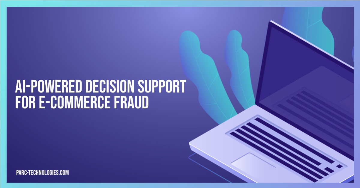 AI-Powered Decision Support for E-Commerce Fraud