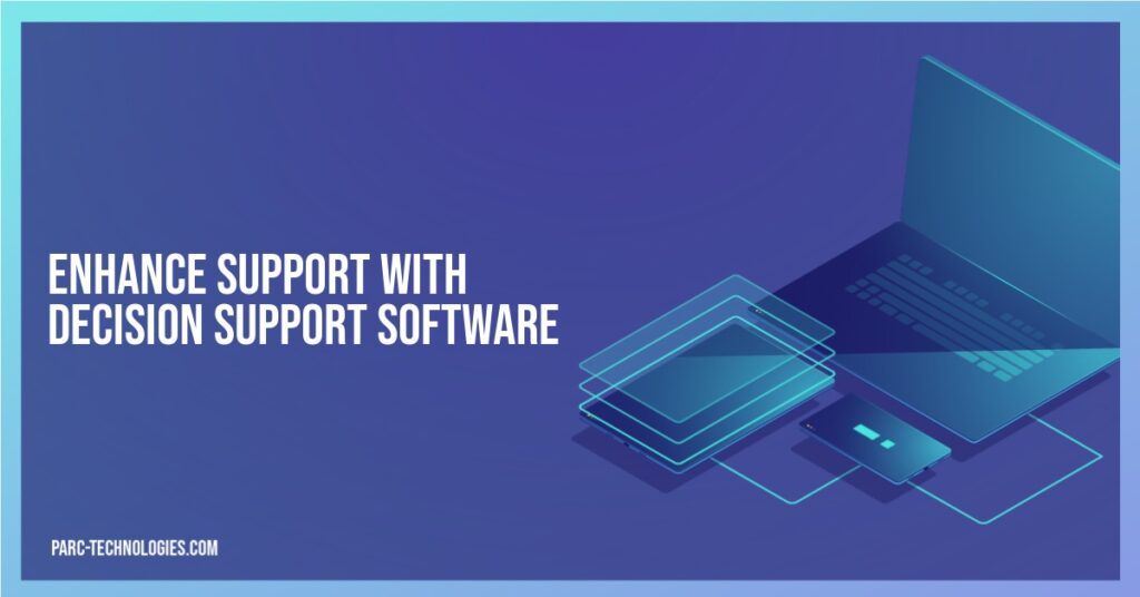 Enhance Support with Decision Support Software