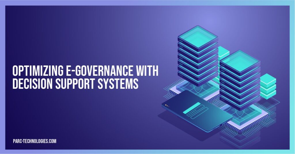 Optimizing E-Governance with Decision Support Systems