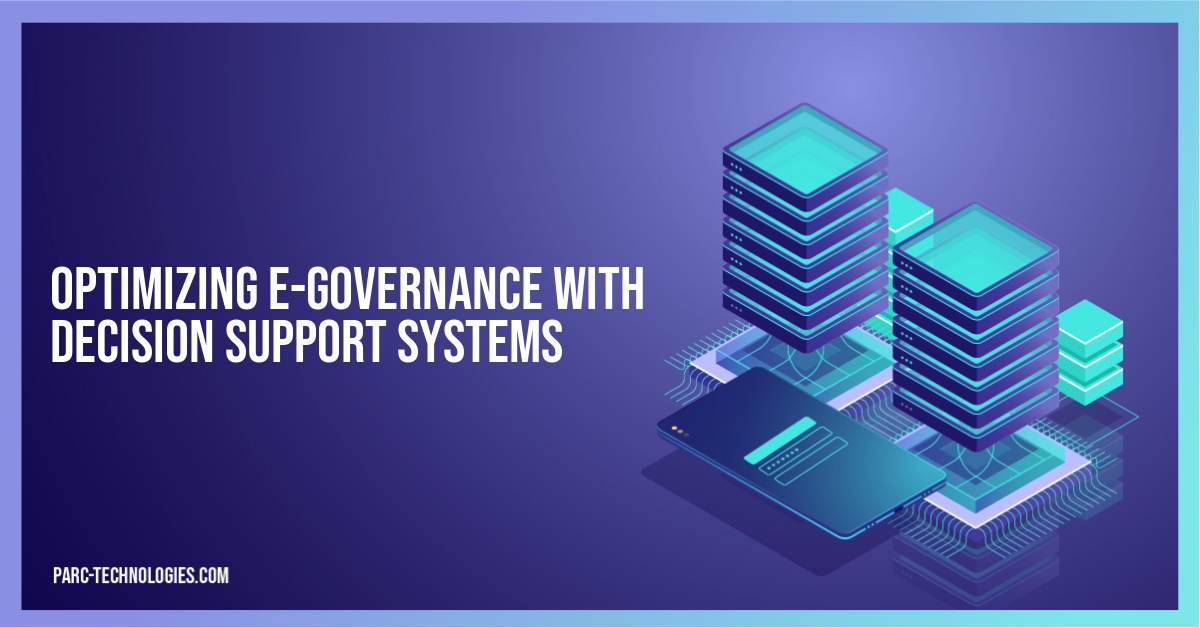 Optimizing E-Governance with Decision Support Systems