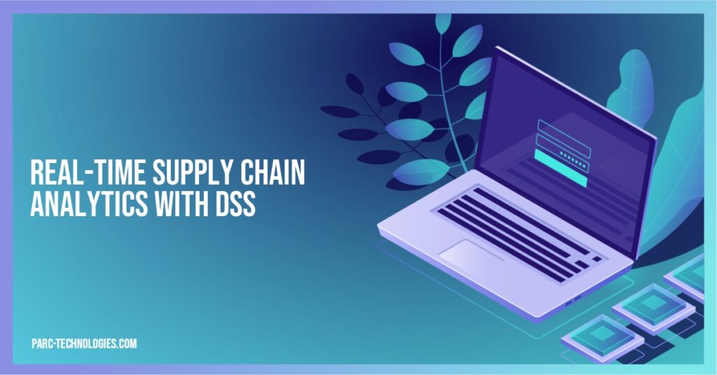 Real-Time Supply Chain Analytics with DSS