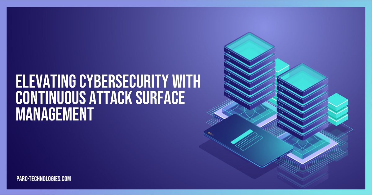 Elevating Cybersecurity with Continuous Attack Surface Management