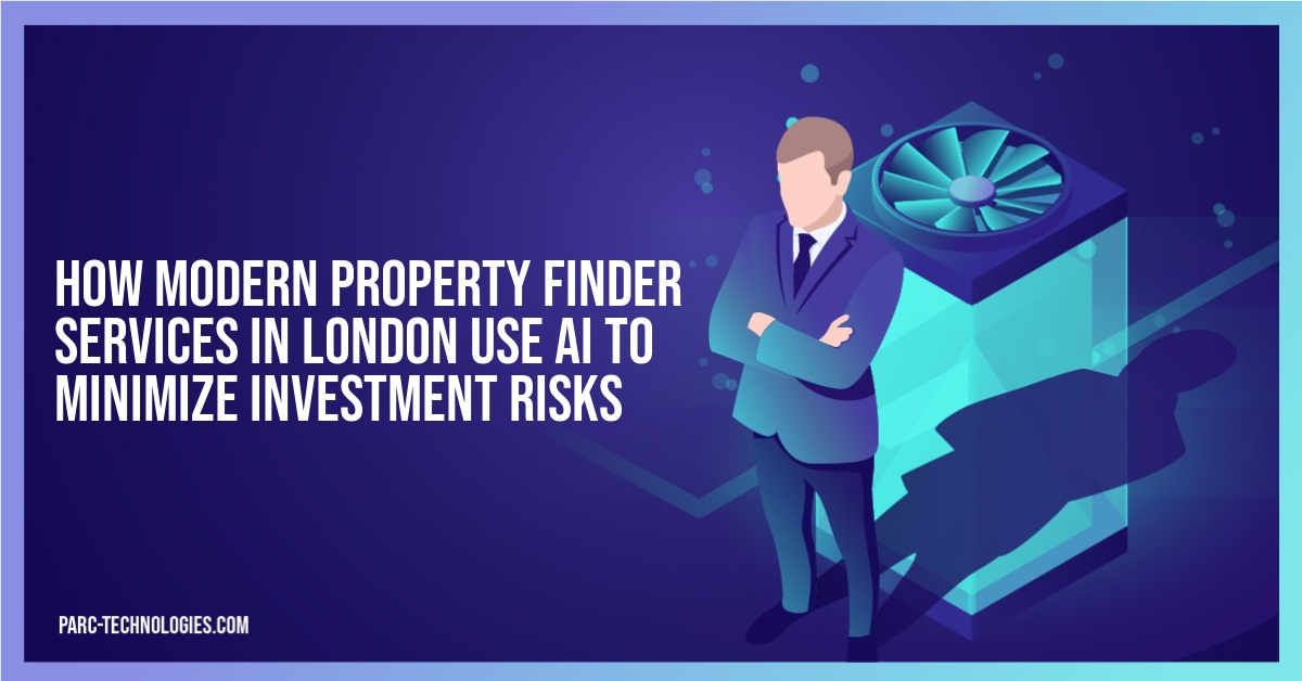 How Modern Property Finder Services in London Use AI to Minimize Investment Risks